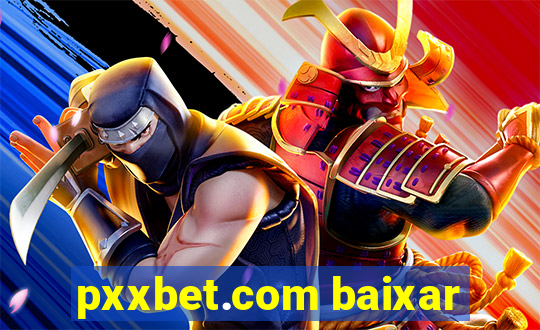 pxxbet.com baixar